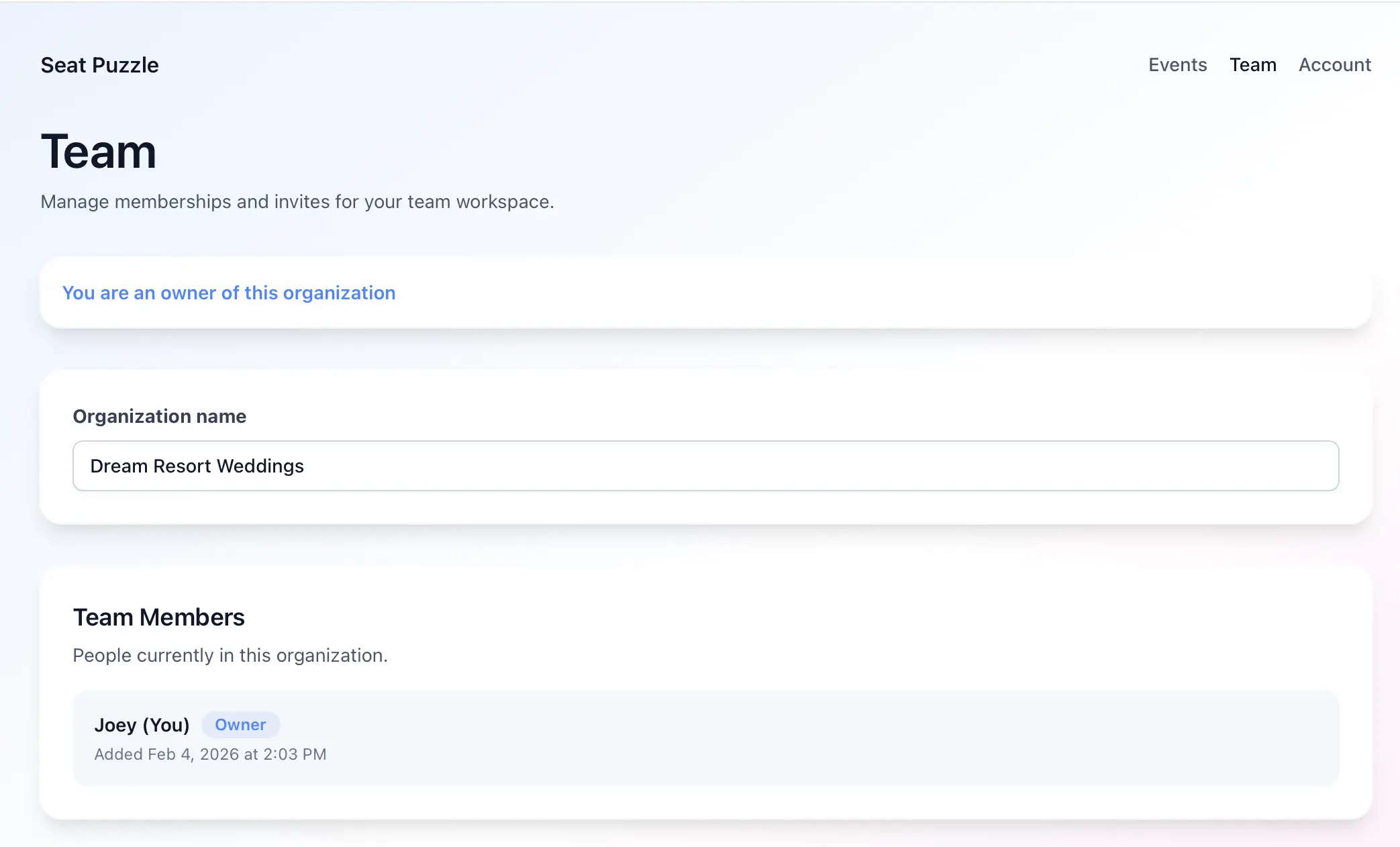 Manage your organization, team members, and invitations from the team page. Manage your organization, team members, and invitations from the team page.